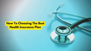 Choosing The Best Health Insurance Plan